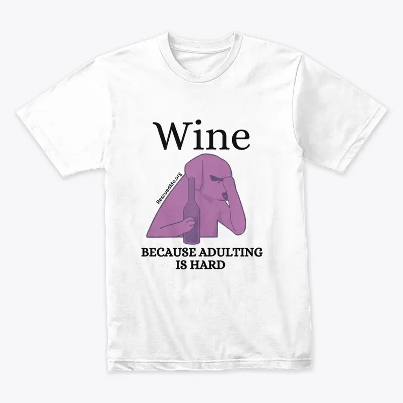 Wine, Because Adulting is Hard