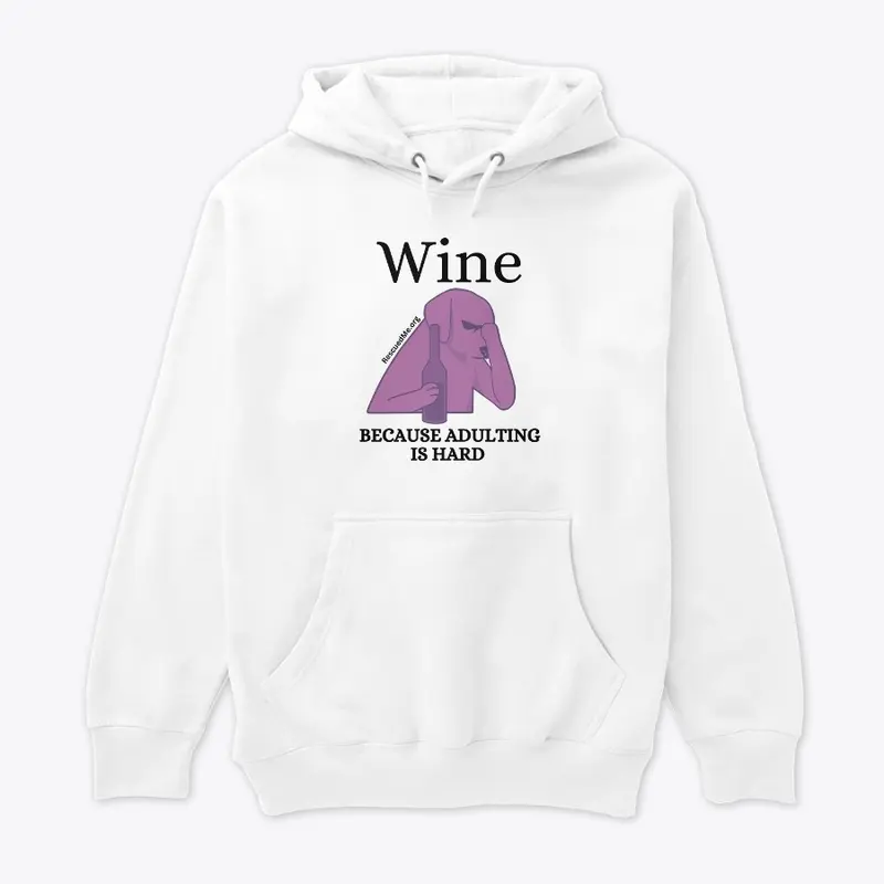 Wine, Because Adulting is Hard