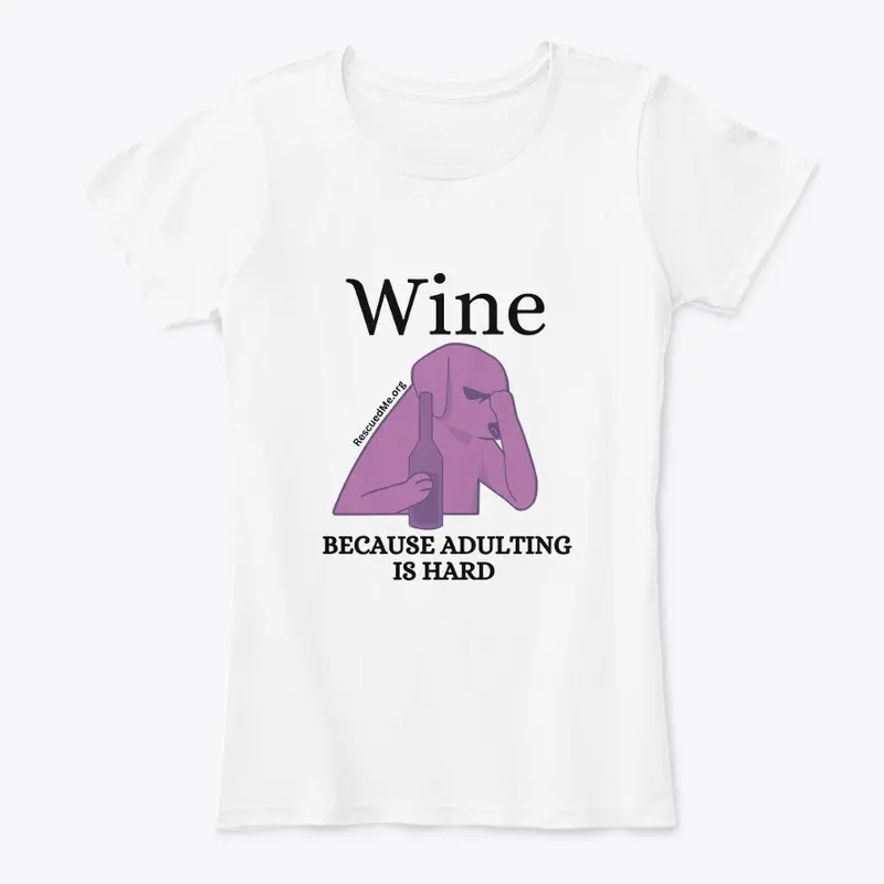 Wine, Because Adulting is Hard